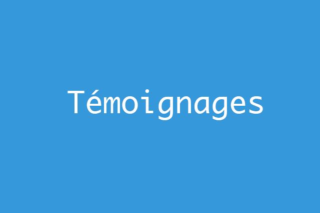 Témoignages
